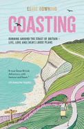 Coasting: Running Around the Coast of Britain - Life, Love and (Very) Loose Plans