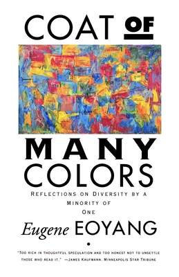 Coat of Many Colors: Reflections on Diversityi by a Minority of One - Eoyang, Eugene Chen