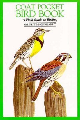 Coat Pocket Bird Book: A Field Guide to Birding - Gillette, John