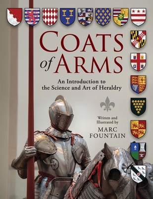 Coats of Arms: An Introduction to The Science and Art of Heraldry - 