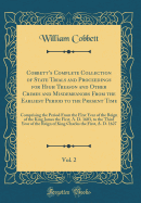 Cobbett's Complete Collection of State Trials and Proceedings for High Treason and Other Crimes and Misdemeanors, from the Earliest to the Present Time, Vol. 9: Comprising the Period from the Thirty-Fourth Year of the Reign of King Charles the Second, A.