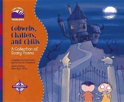 Cobwebs, Chatters, and Chills: A Collection of Scary Poems - Stockland, Patricia M