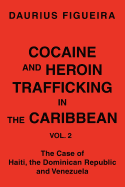 Cocaine and Heroin Trafficking in the Caribbean: Vol. 2