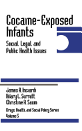 Cocaine-Exposed Infants: Social, Legal, and Public Health Issues