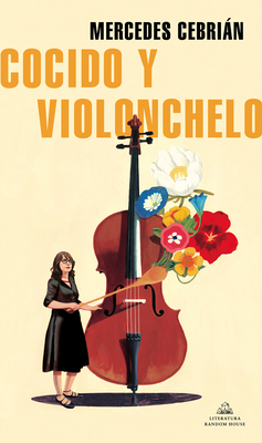 Cocido Y Violonchelo / Stew and Cello - Cebrian, Mercedes