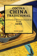 Cocina China Tradicional 2022: Autnticas Recetas Fciles de Hacer