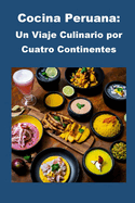 Cocina Peruana: Un Viaje Culinario por Cuatro Continentes