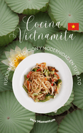 Cocina Vietnamita: Fusionando Tradicin y Modernidad en tu Plato