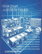 Cocinas Comerciales: proyecto de instalaciones de alimentos y bebidas en restaurantes, bares, cafeteras, hoteles, comedores institucionales y servicios especiales