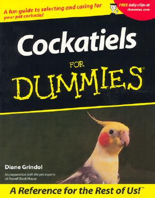 Cockatiels for Dummies. - Grindol, Diane