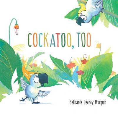 Cockatoo, Too - Murguia, Bethanie Deeney