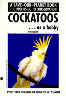 Cockatoos as a Hobby - Coborn, John