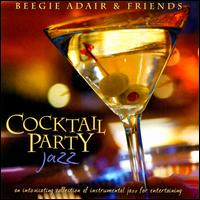 Cocktail Party Jazz - Beegie Adair & Friends