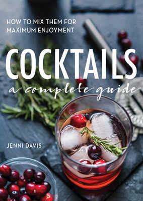 Cocktails: A Complete Guide - Davis, Jenni