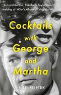 Cocktails with George and Martha: Richard Burton, Elizabeth Taylor, and the making of 'Who's Afraid of Virginia Woolf?'