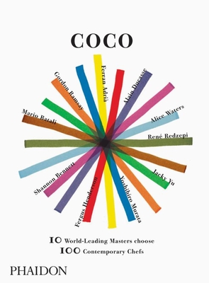 Coco: 10 World-Leading Masters Choose 100 Contemporary Chefs - Batali, Mario, and Bennett, Shannon, and Ducasse, Alain