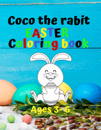 Coco the rabit - Easter Coloring Book - Ages 3-6: Coloring Books for Kids Ages 3-6 (Coloring Books for Kids)