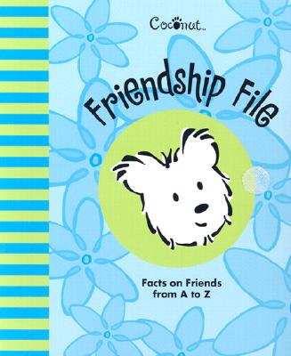 Coconut's Friendship File: Facts on Friends from A to Z - Chobanian, Elizabeth (Editor), and American Girl (Editor)