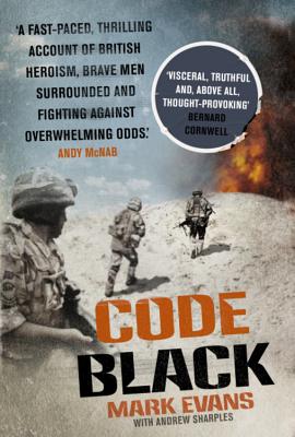 Code Black: Cut Off and Facing Overwhelming Odds: The Siege of Nad Ali - Lyndhurst, Mark, and Evans, Mark, MD