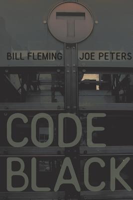 Code Black - Peters, Joe, and Fleming, Bill