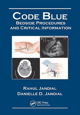 Code Blue: Bedside Procedures and Critical Information - Jandial, Rahul, MD, PhD, and Jandial, Danielle D