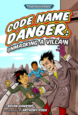 Code Name Danger: Unmasking a Villain - Hawkins, Brian