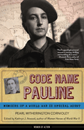 Code Name Pauline: Memoirs of a World War II Special Agent