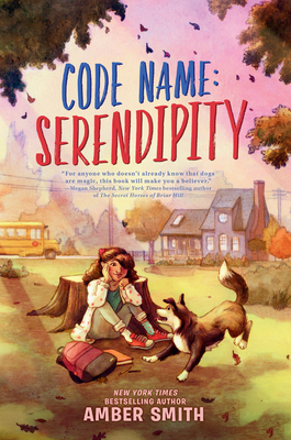 Code Name: Serendipity - Smith, Amber
