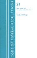 Code of Federal Regulations, Title 21 Food and Drugs 100-169, Revised as of April 1, 2021