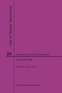 Code of Federal Regulations Title 24, Housing and Urban Development, Parts 500-699, 2022