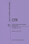 Code of Federal Regulations, Title 41, Public Contracts and Property Management, Chapter 1-100, Revised as of July 1, 2015