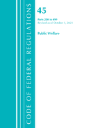 Code of Federal Regulations, Title 45 Public Welfare 200-499, Revised as of October 1, 2022