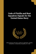 Code of Flotilla and Boat Squadron Signals for the United States Navy
