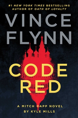 Code Red: A Mitch Rapp Novel by Kyle Mills - Flynn, Vince, and Mills, Kyle