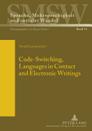 Code-Switching, Languages in Contact and Electronic Writings - Erfurt, Jrgen (Editor), and Laroussi, Foued (Editor)