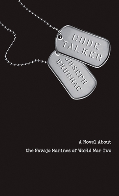 Code Talker: A Novel about the Navajo Marines of World War Two - Bruchac, Joseph