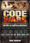 Code Wars: How 'Ultra' and 'Magic' Led to Allied Victory