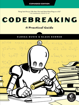 Codebreaking: A Practical Guide - Dunin, Elonka, and Schmeh, Klaus