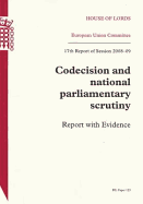 Codecision and National Parliamentary Scrutiny: Report with Evidence: House of Lords Paper 125 Session 2008-09 - U K Stationery Office