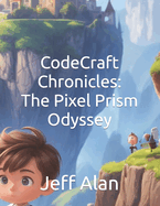 CodeCraft Chronicles: The Pixel Prism Odyssey