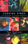 Codeine Diary: True Confessions of a Reckless Hemophiliac - Andrews, Tom