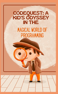 Codequest: A Kid's Odyssey in the Magical World of Programming