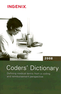 Coders' Dictionary: Defining Medical Terms from a Coding and Reimbursement Perspective