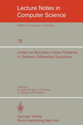 Codes for Boundary-Value Problems in Ordinary Differential Equations: Proceedings of a Working Conference, May 14-17, 1978 - Childs, B (Editor), and Scott, M (Editor), and Daniel, J W (Editor)