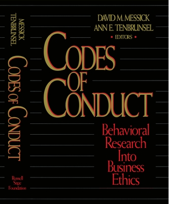 Codes of Conduct: Behavioral Research Into Business Ethics - Messick, David M (Editor), and Tenbrunsel, Ann E (Editor)
