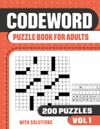 Codeword Puzzle Book for Adults: 200 Code Puzzles for Adults. Seniors and all Puzzle Book Fans - Vol 1