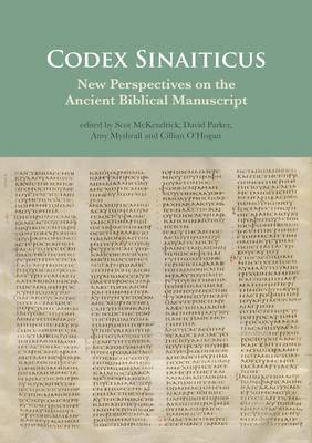 Codex Sinaiticus: New Perspectives on the Ancient Biblical Manuscript - McKendrick, Scot (Editor), and Parker, David (Editor), and Myshrall, Amy (Editor)