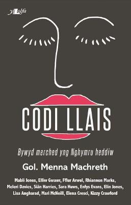 Codi Llais - Various, and Machreth, Menna (Editor)