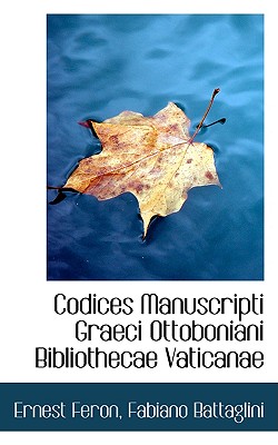 Codices Manuscripti Graeci Ottoboniani Bibliothecae Vaticanae - Feron, Ernest