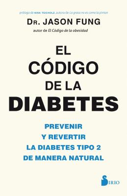 Codigo de la Diabetes, El - Fung, Jason, Dr.